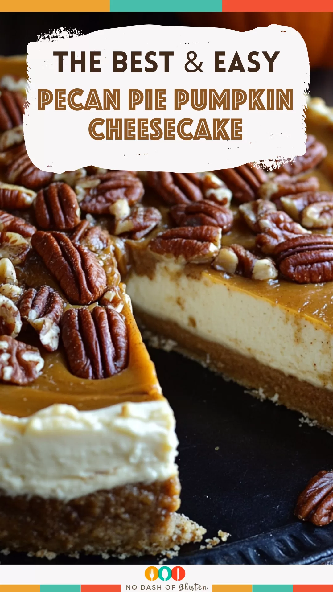 Pecan Pie Pumpkin Cheesecake