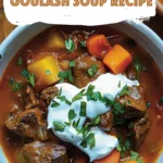 Authentic German Goulash Soup Recipe