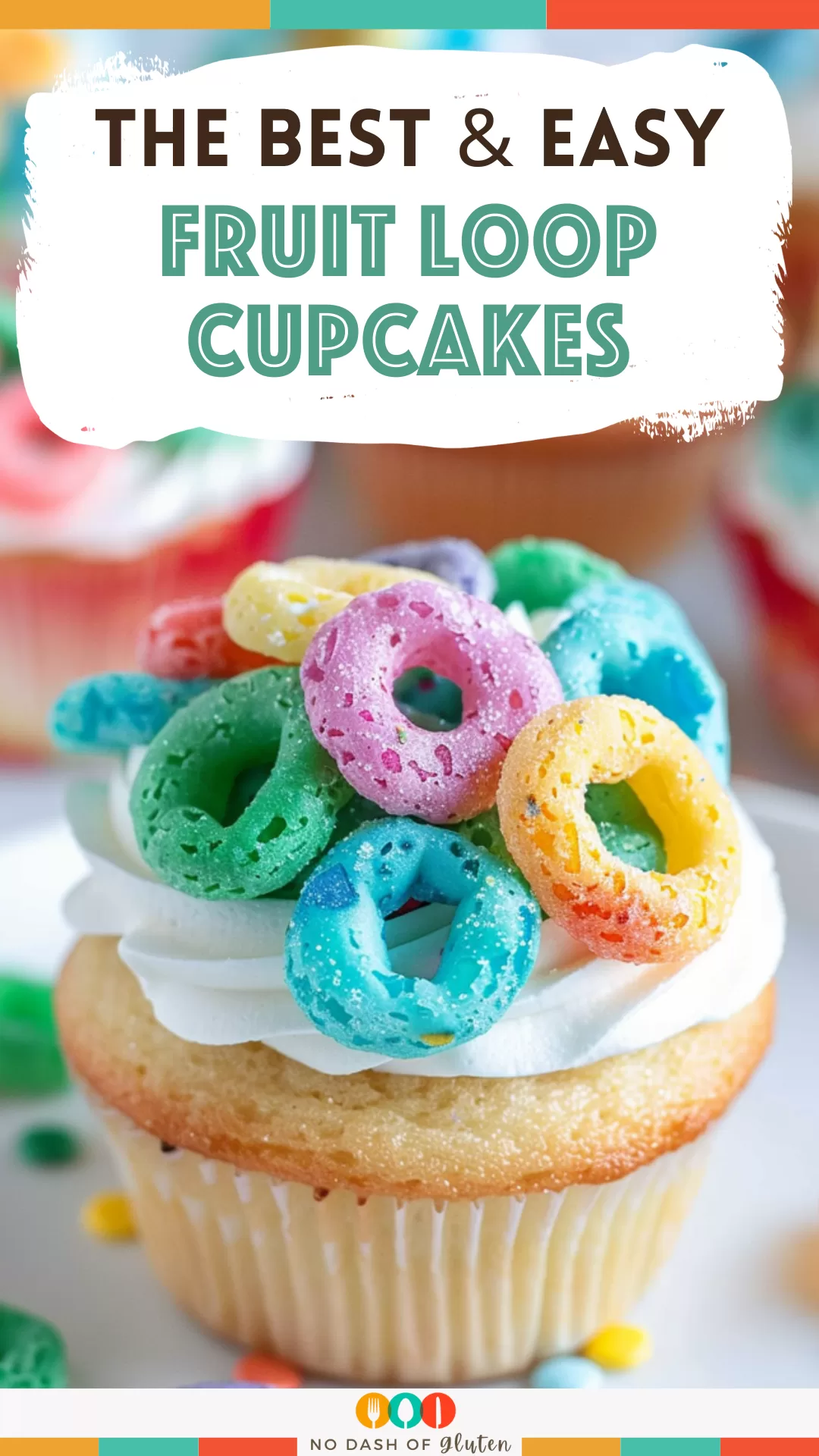 Fruit Loop Cupcakes