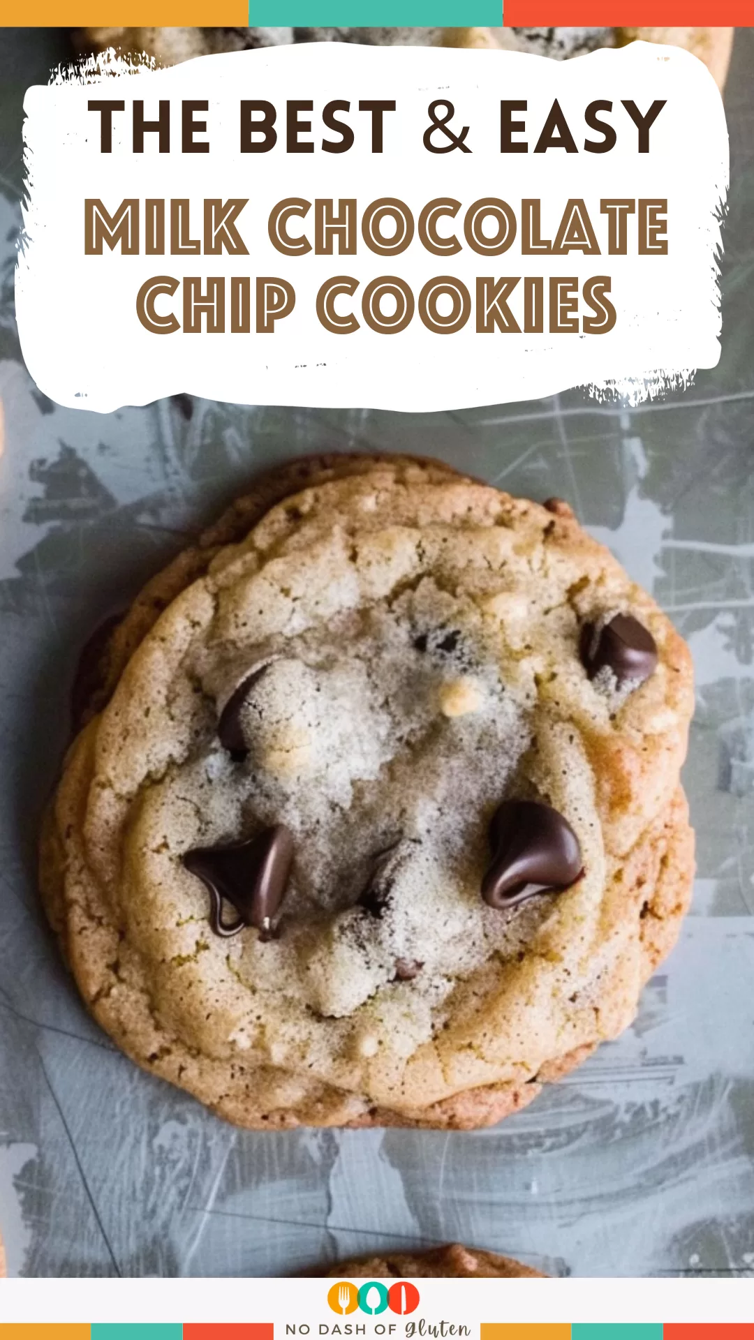 Milk Chocolate Chip Cookies