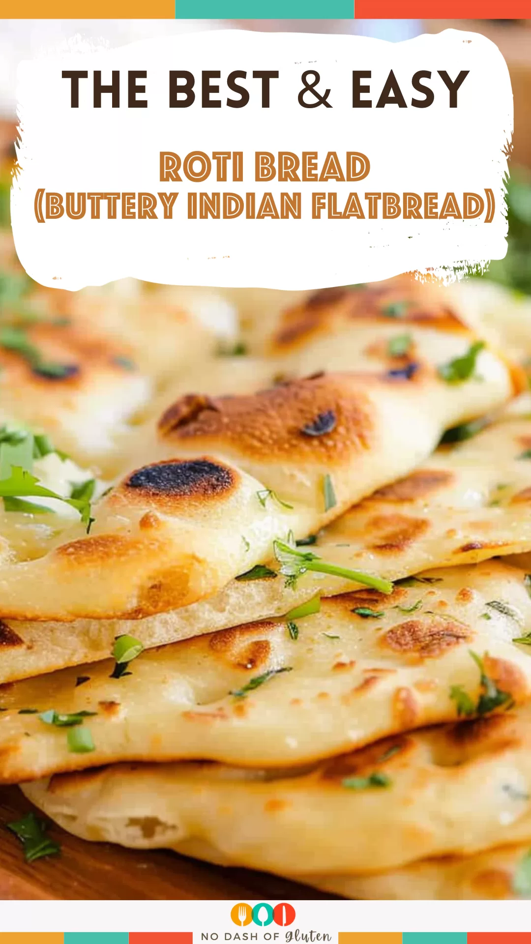 Roti Bread (Buttery Indian Flatbread)