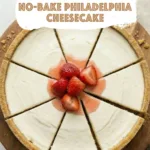 Philadelphia 3 Ingredient Cheesecake sliced and topped with strawberries, styled for a recipe pin.