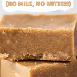 3 Ingredient Peanut Butter Fudge (No Milk, No Butter!)