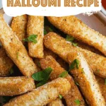 Air Fryer Halloumi Recipe