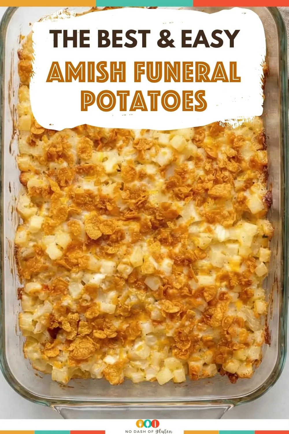 Easy cheesy potato casserole with crispy cornflake topping in a glass baking dish