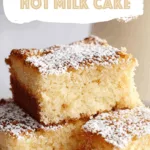 Old-Fashioned Hot Milk Cake