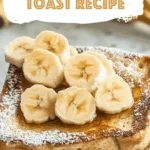 Banana French Toast Recipe