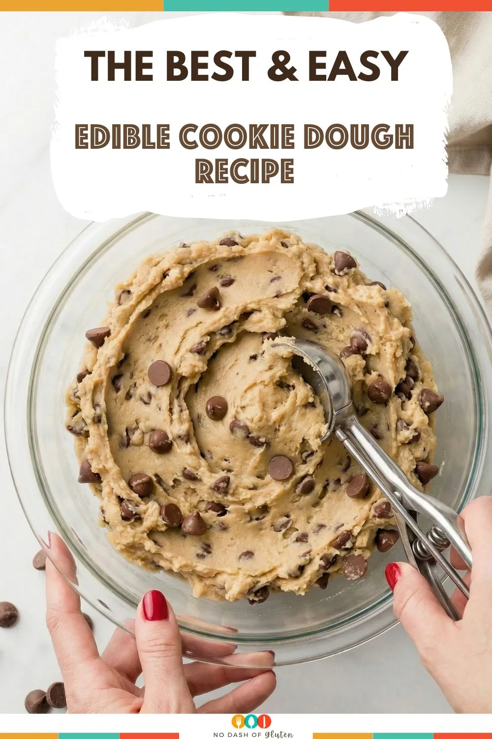 Chocolate chip cookie dough being scooped from a glass bowl with text overlay for an Edible Cookie Dough Recipe