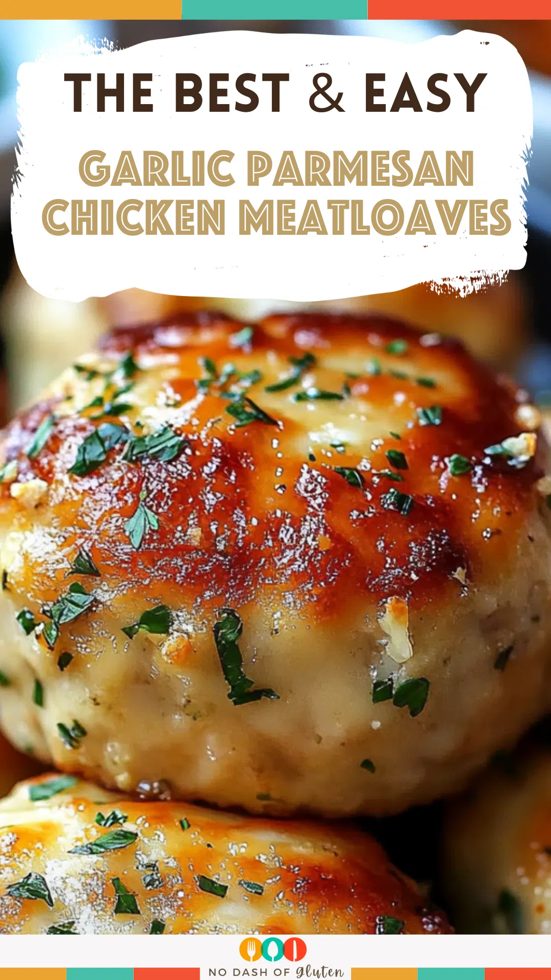 Garlic Parmesan Chicken Meatloaves