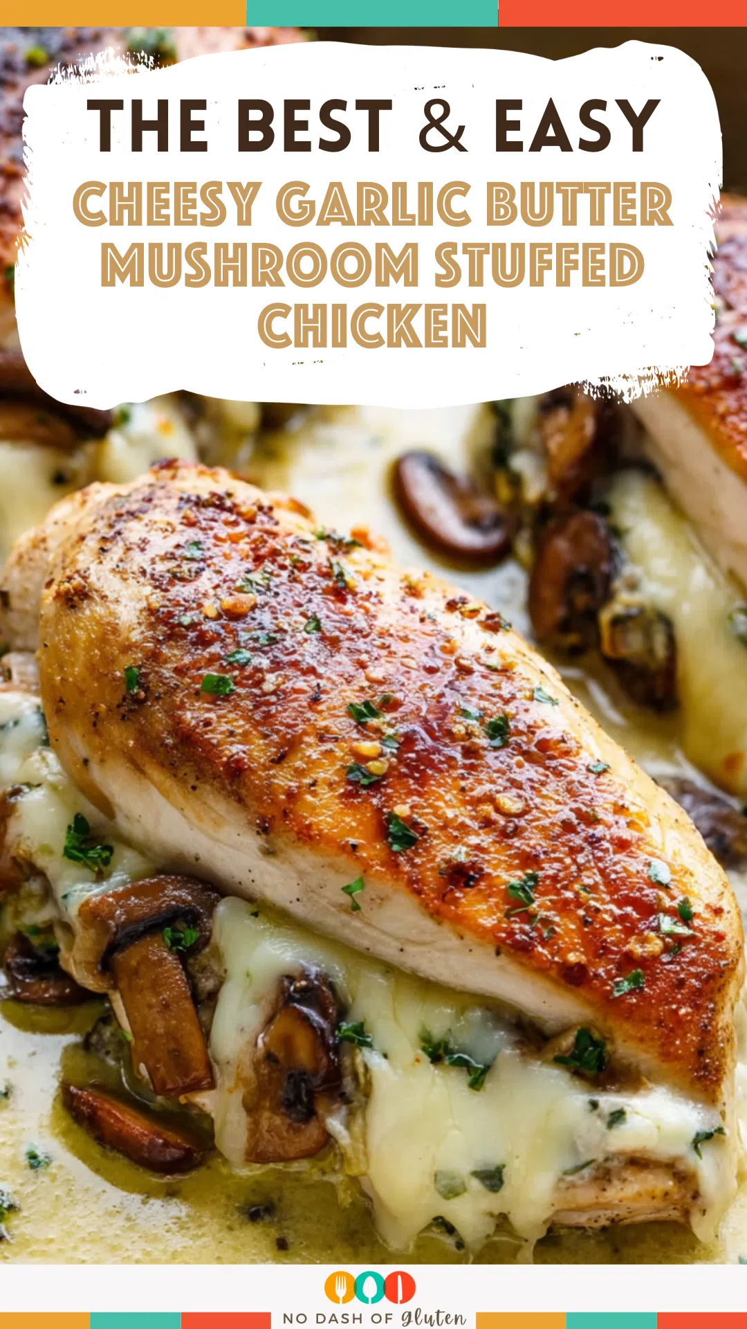 Cheesy Garlic Butter Mushroom Stuffed Chicken