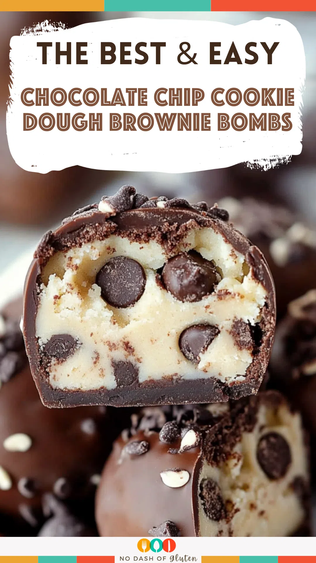 Chocolate Chip Cookie Dough Brownie Bombs