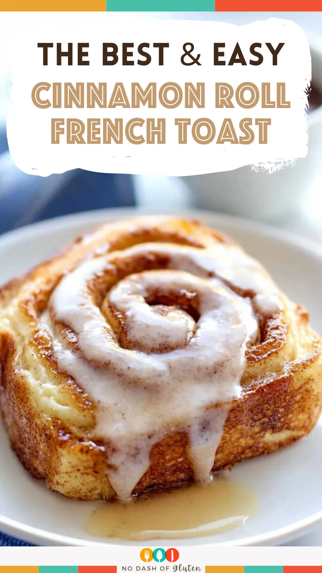 Cinnamon Roll French Toast