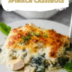 Creamy Chicken and Spinach Casserole