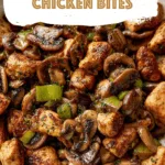 Garlic Mushroom Chicken Bites