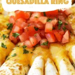 Blooming Quesadilla Ring