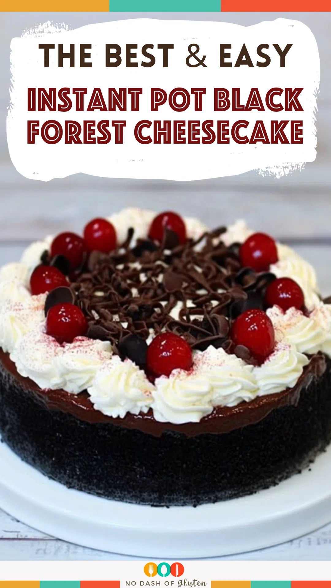 Instant Pot Black Forest Cheesecake