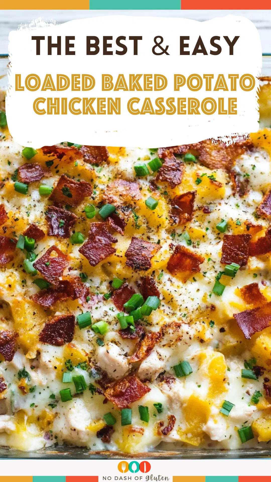Loaded Baked Potato Chicken Casserole