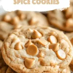 Butterscotch Chip Spice Cookies