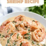 Creamy Tuscan Shrimp Recipe