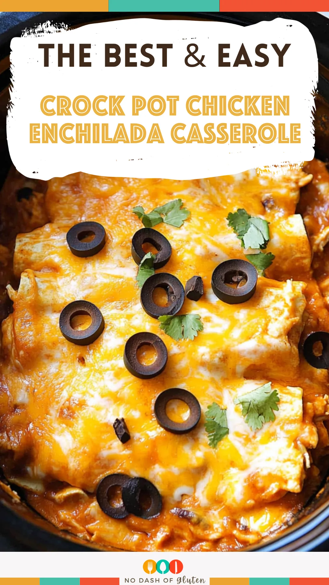 Crock Pot Chicken Enchilada Casserole
