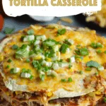 Heavenly Mexican Tortilla Casserole