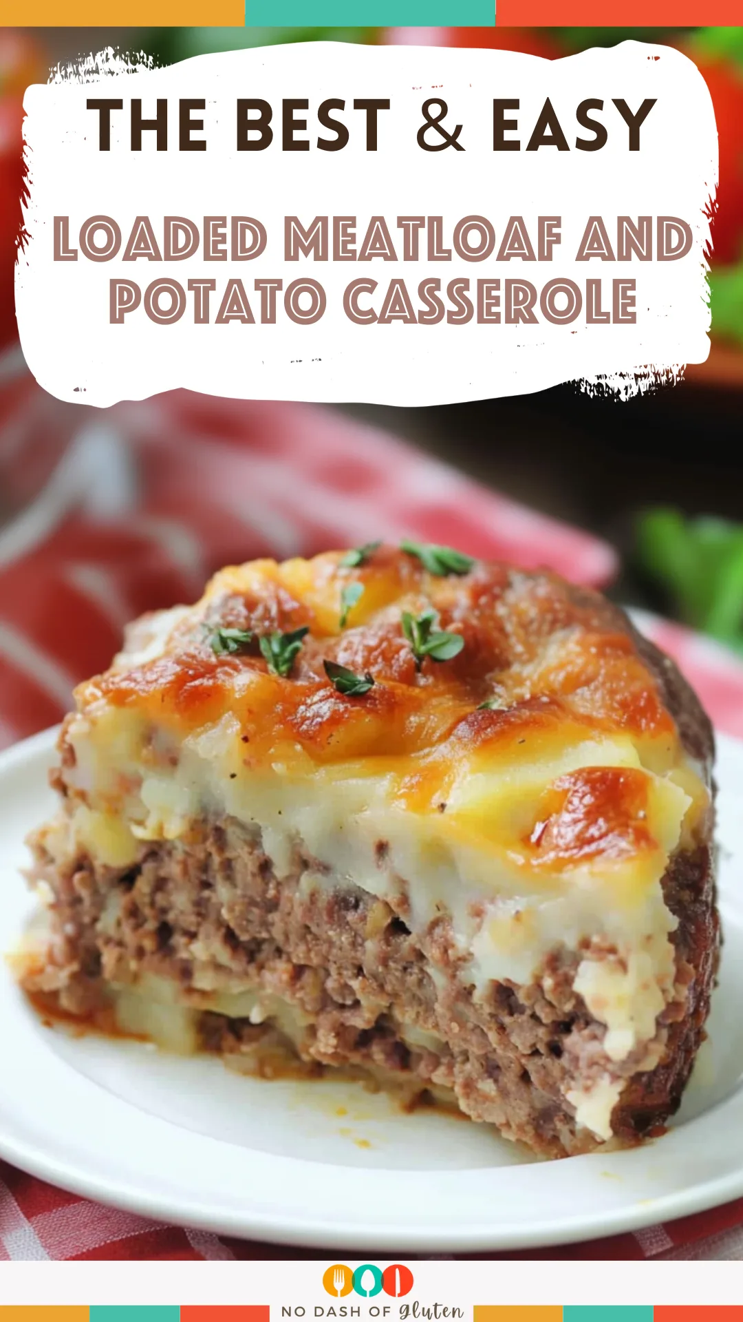 Loaded Meatloaf and Potato Casserole