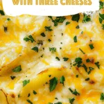 Scalloped Potatoes with Three Cheeses