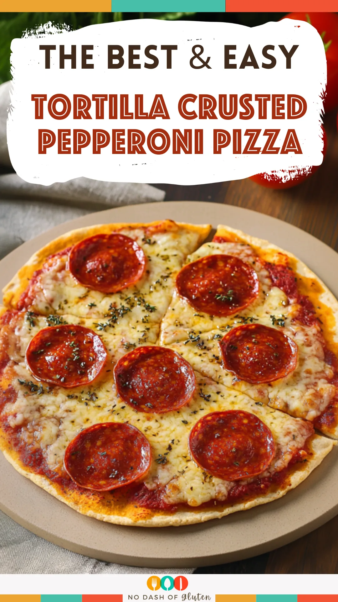 Tortilla Crusted Pepperoni Pizza