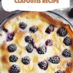 Easy Homemade Blackberry Clafoutis Recipe