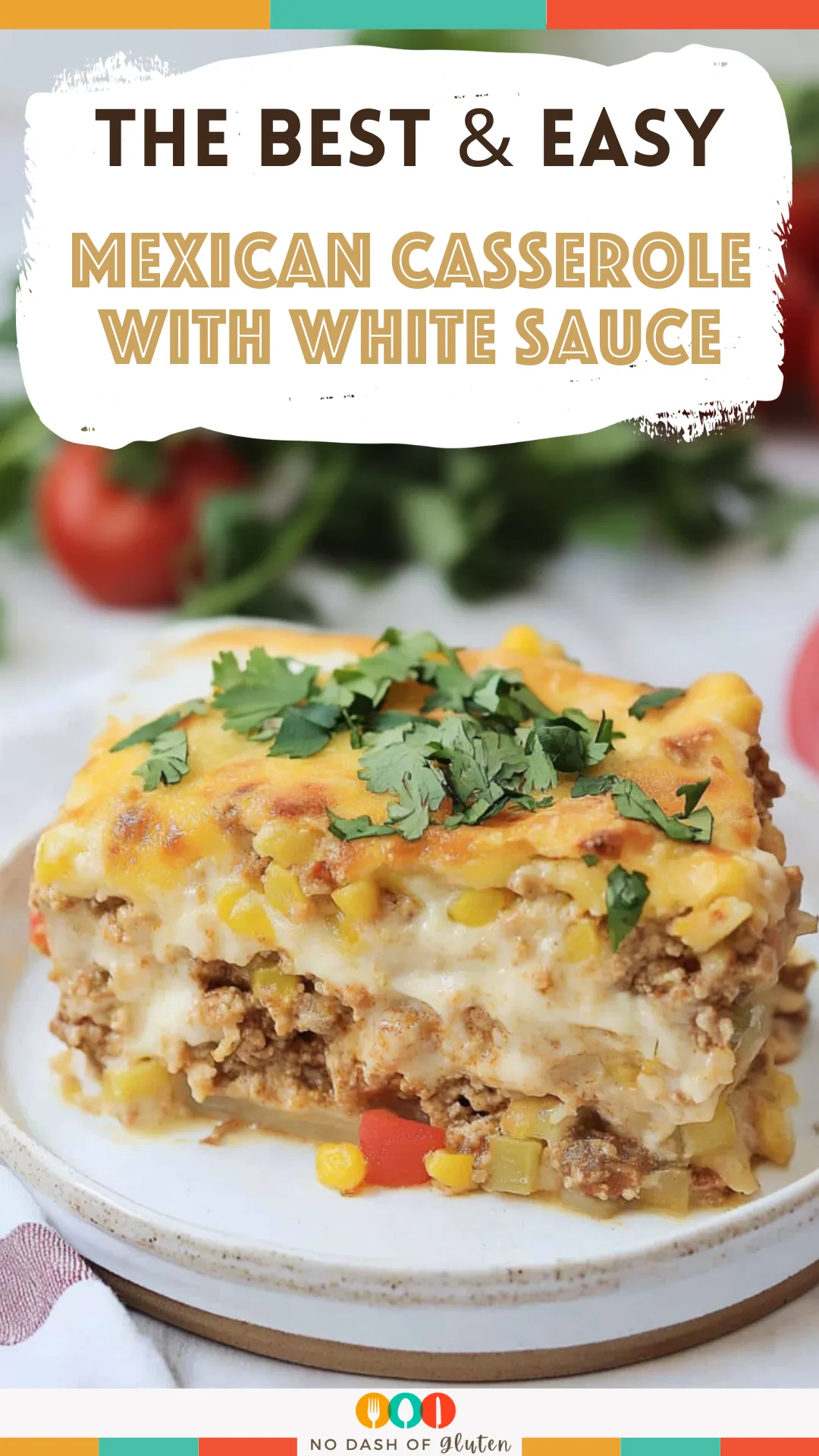 Mexican Casserole with White Sauce