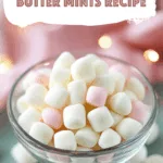 Old-Fashioned Butter Mints Recipe