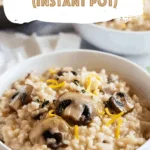 Mushroom Risotto (Instant Pot)