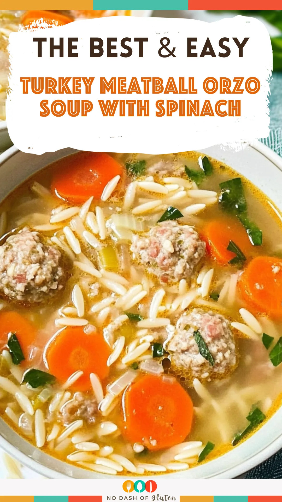 Turkey Meatball Orzo Soup with Spinach