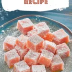 Turkish Delight Recipe