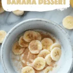 3 Ingredient Banana Dessert