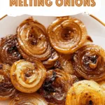 Caramelized Melting Onions
