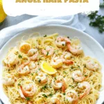 Lemon Garlic Shrimp Angel Hair Pasta