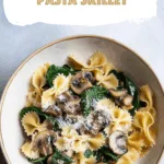 Spinach Mushroom Pasta Skillet