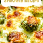 Cheesy Brussel Sprouts Recipe