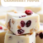 White Chocolate Cranberry Fudge