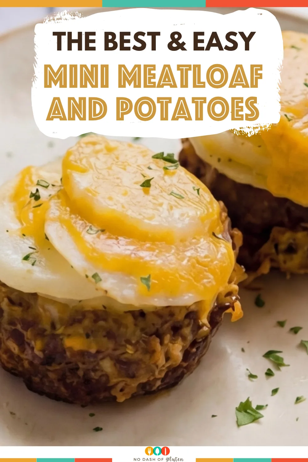 Meatloaf and Potatoes Recipe mini meatloaf topped with sliced potatoes and melted cheddar cheese
